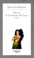 Malena es un nombre de tango - Almudena Grandes | PlanetadeLibros